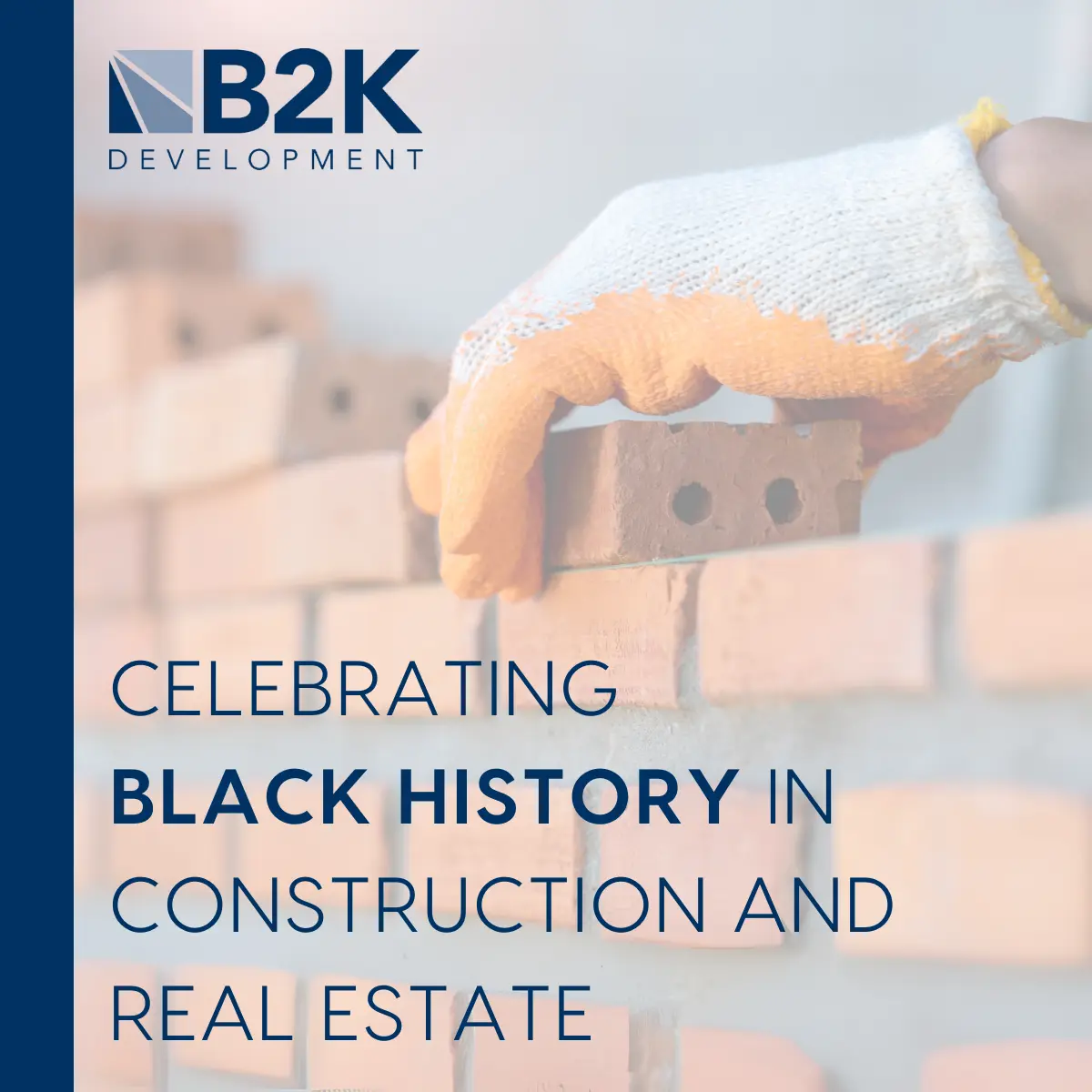 B2K Development Celebrates Black History in Construction and Real Estate