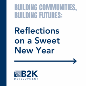 Building Communities, Building Futures: Reflections on a Sweet New Year from B2K Development