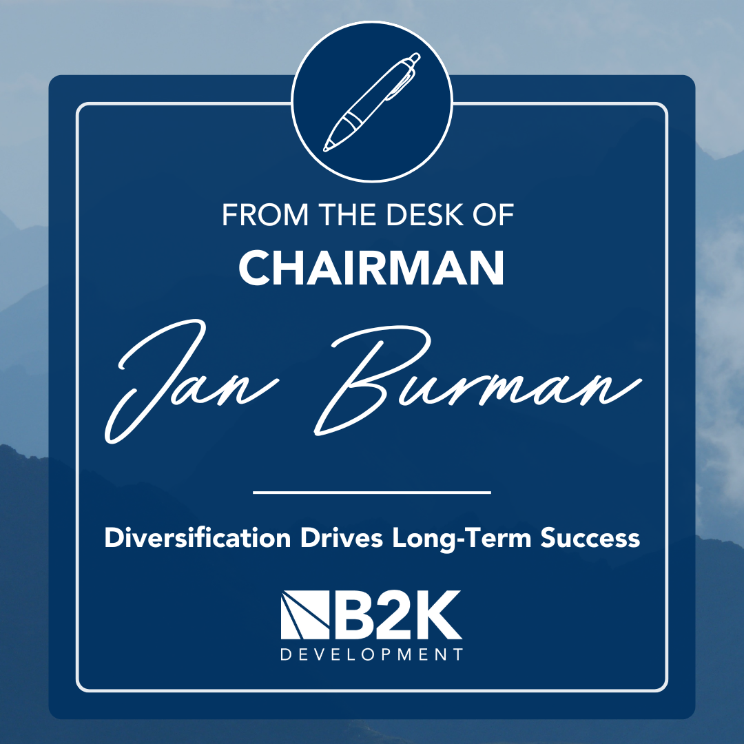 B2K Development Chairman Jan BUrman speaks on the importance of strategic vision, how diversification drives long-term success