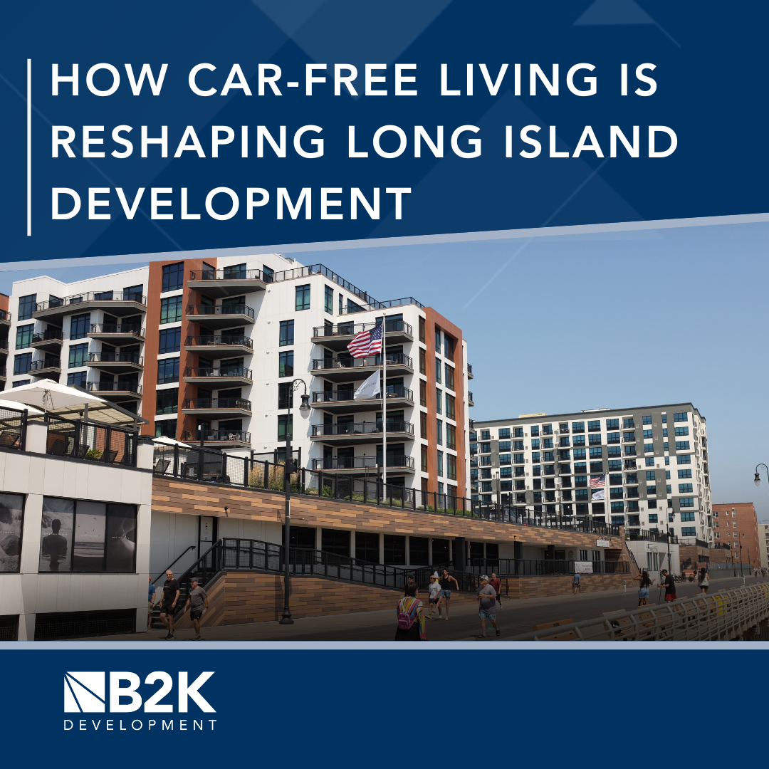 How Car-Free Living is Reshaping Long Island Development from B2K Development