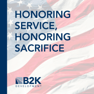 Honoring Service, Honoring Sacrifice: Why Veterans Day Still Matters to B2K Development