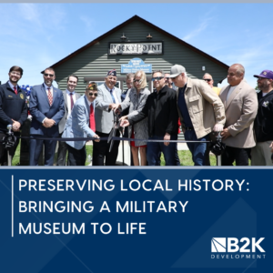 B2K Development Helps Preserve Local History in Rocky Point, Bringing a Military Museum to Life