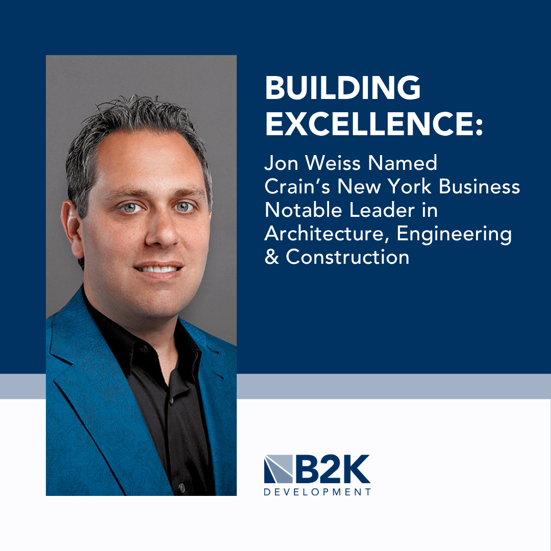 Jon Weiss of B2K Construction Named Crain's New York Business Notable Leader