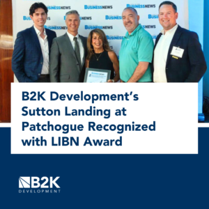 B2K Development’s Sutton Landing at Patchogue Recognized at 2026 Long Island Business News Real Estate, Architecture & Engineering Awards